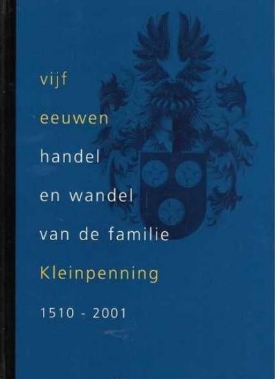 Bestand:Vijf eeuwen handel en wandel van de familie Kleinpenning 1510–2001.jpg